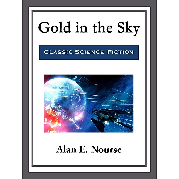 Gold in the Sky, Alan E. Nourse