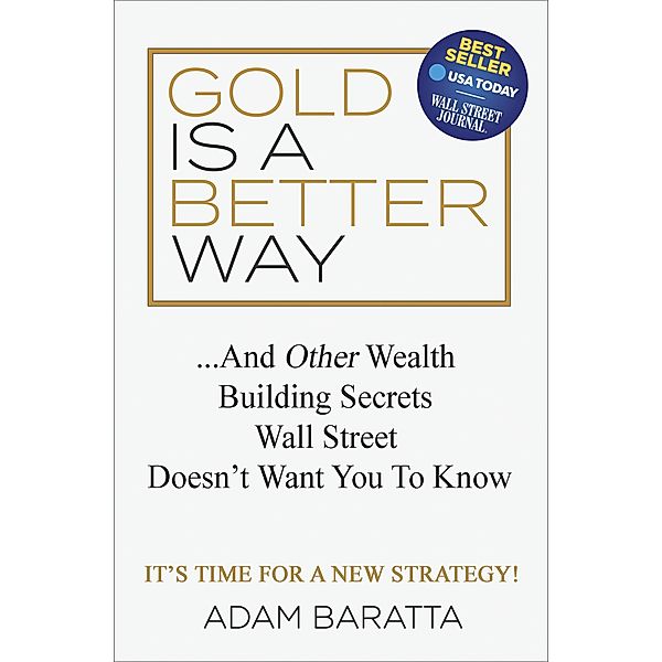 Gold Is a Better Way, Adam Baratta