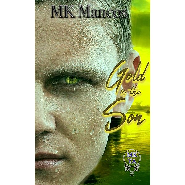 Gold is the Son (Castle Street Fae, #4) / Castle Street Fae, Mk Mancos