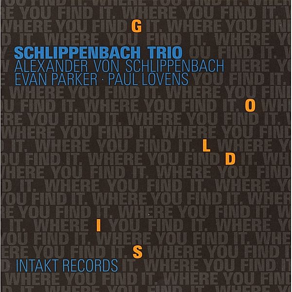 Gold Is Where You Find It, Schlippenbach Trio