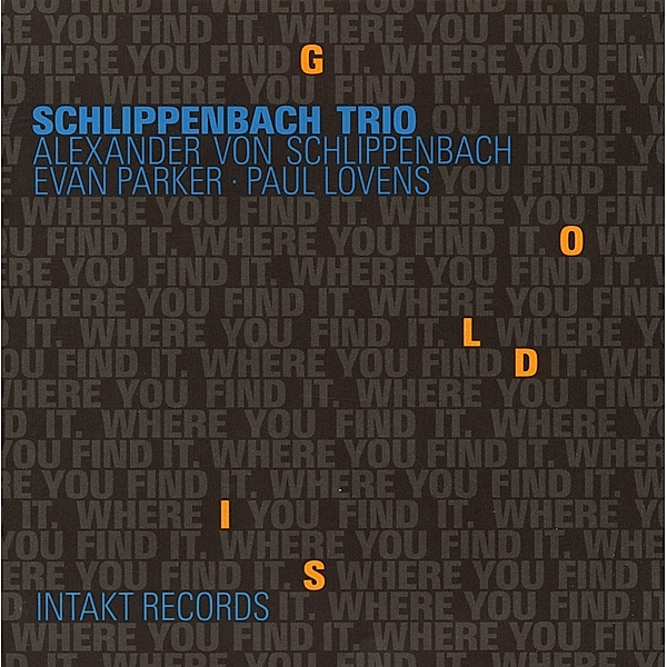 Gold Is Where You Find It, Schlippenbach Trio