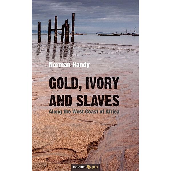 Gold, Ivory and Slaves, Norman Handy