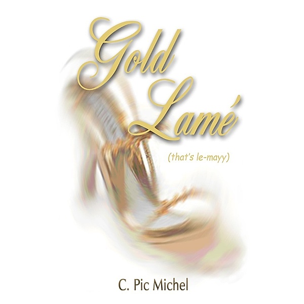 Gold Lamé (That's Le-Mayy), C Pic Michel