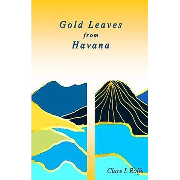 Gold Leaves from Havana, Clare Rolfe
