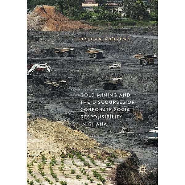 Gold Mining and the Discourses of Corporate Social Responsibility in Ghana / Progress in Mathematics, Nathan Andrews