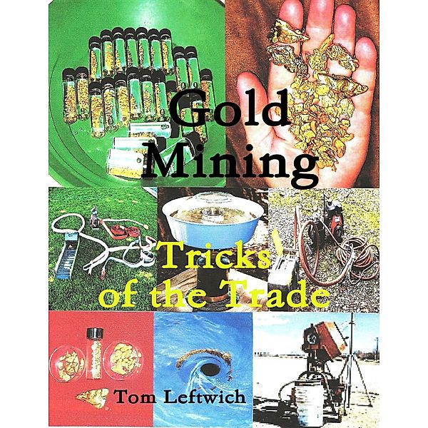 Gold Mining  Tricks of the Trade, Tom Leftwich