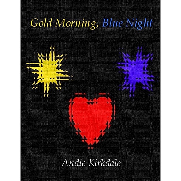 Gold Morning, Blue Night, Andie Kirkdale
