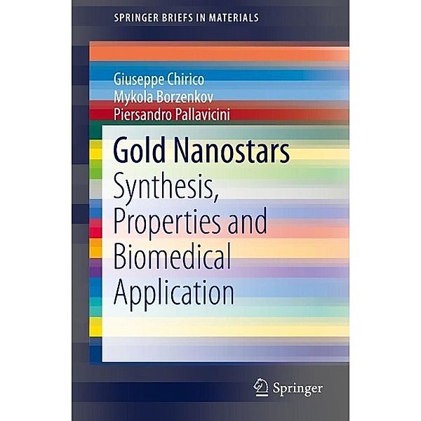 Gold Nanostars / SpringerBriefs in Materials, Giuseppe Chirico, Mykola Borzenkov, Piersandro Pallavicini