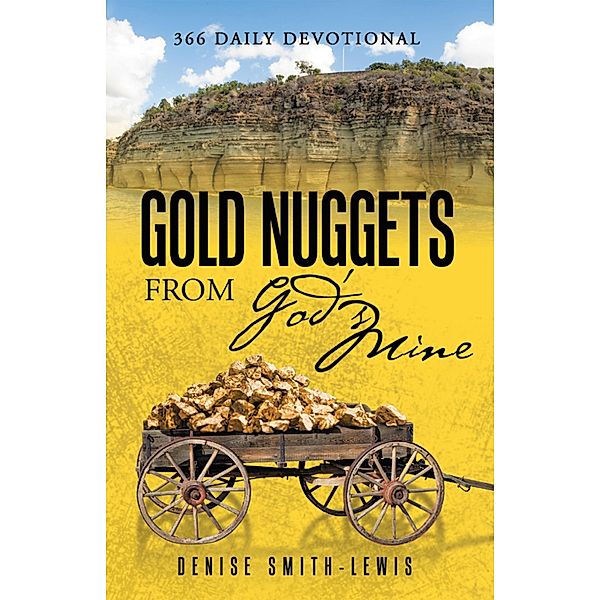 Gold Nuggets from God's Mine, Denise Smith-Lewis