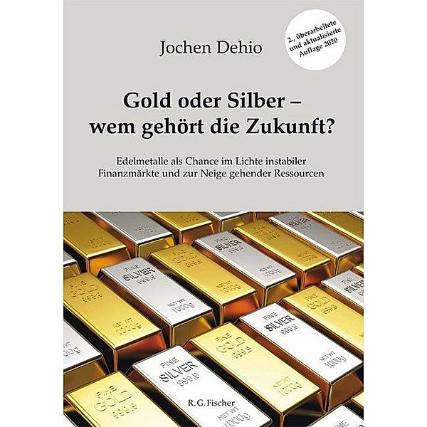 Gold oder Silber - wem gehört die Zukunft?, Jochen Dehio