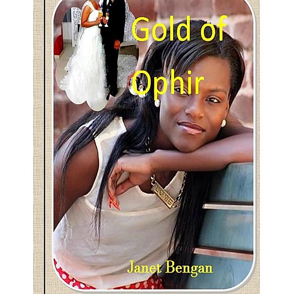 Gold of Ophir, Janet Bengan