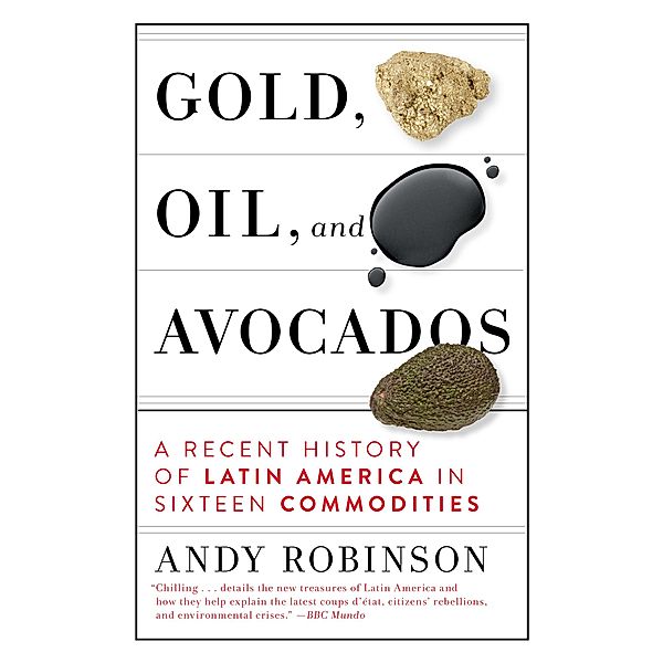 Gold, Oil and Avocados, Andy Robinson