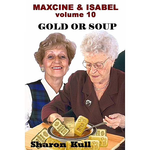 Gold or Soup, Sharon Kull