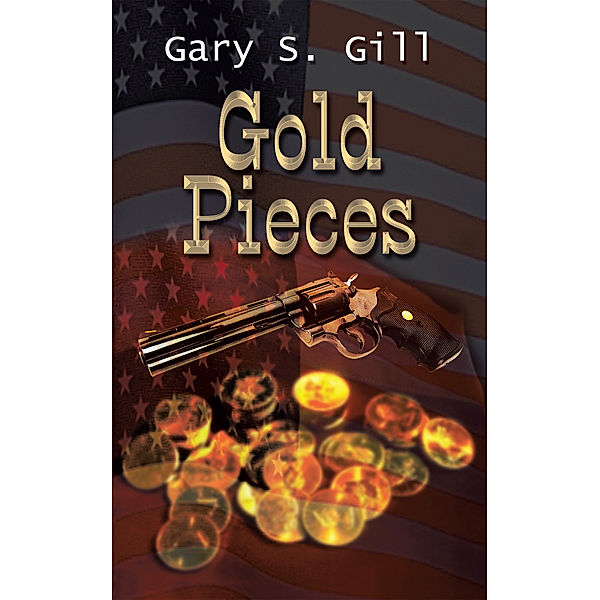 Gold Pieces, Gary S. Gill