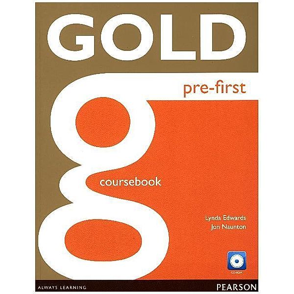 Gold pre-first - Coursebook and CD-ROM Pack, Lynda Edwards, Jon Naunton