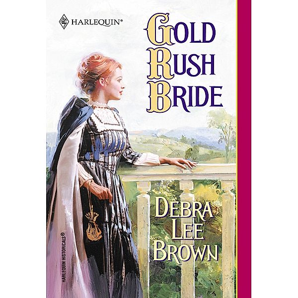 Gold Rush Bride (Mills & Boon Historical), Debra Lee Brown