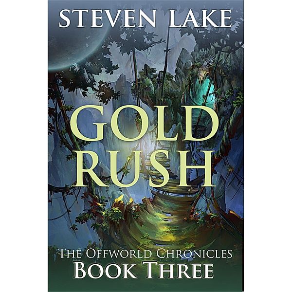 Gold Rush (The Offworld Chronicles, #3) / The Offworld Chronicles, Steven Lake