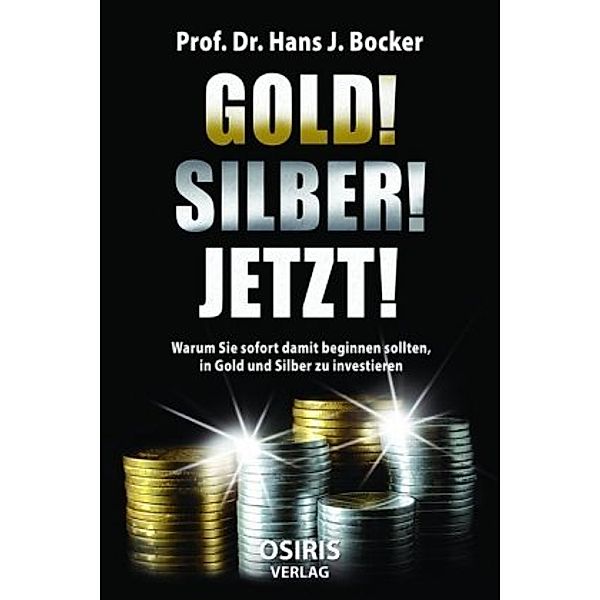 GOLD! SILBER! JETZT!, Hans J. Bocker