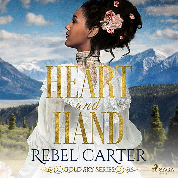 Gold Sky Series - 1 - Heart and Hand, Rebel Carter