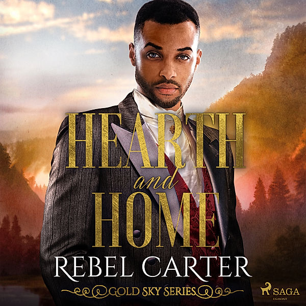 Gold Sky Series - 2 - Hearth and Home, Rebel Carter