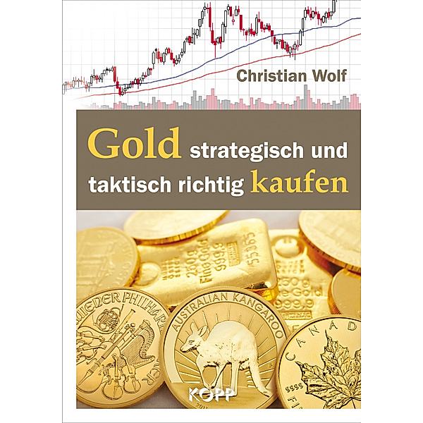 Gold strategisch und taktisch richtig kaufen, Christian Wolf