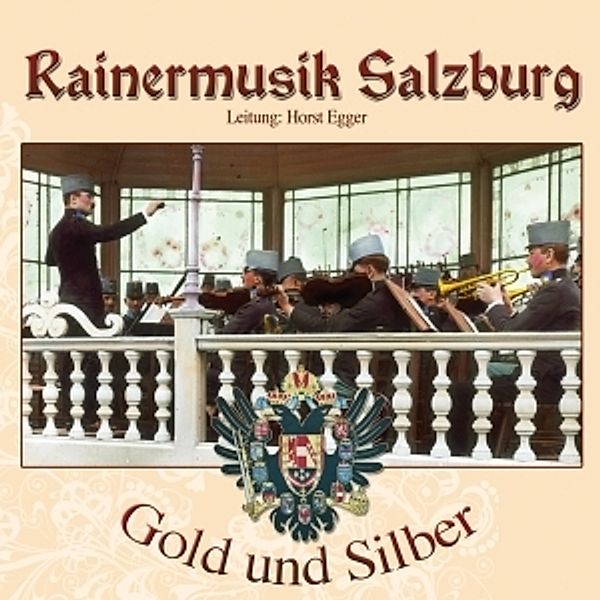 Gold Und Silber, Rainermusik Salzburg