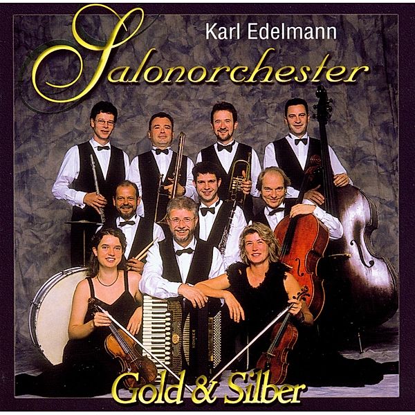 Gold Und Silber, Karl - Salonorchester Edelmann