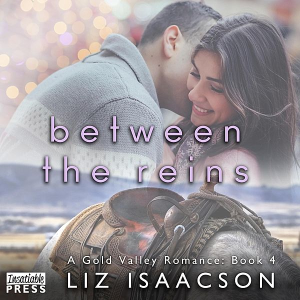 Gold Valley Romance - 4 - Between the Reins, Liz Isaacson