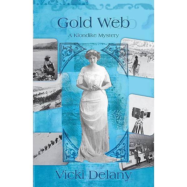 Gold Web / A Klondike Mystery Bd.4, Vicki Delany