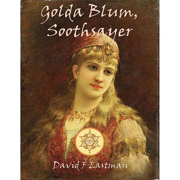 Golda Blum, Soothsayer, David F Eastman