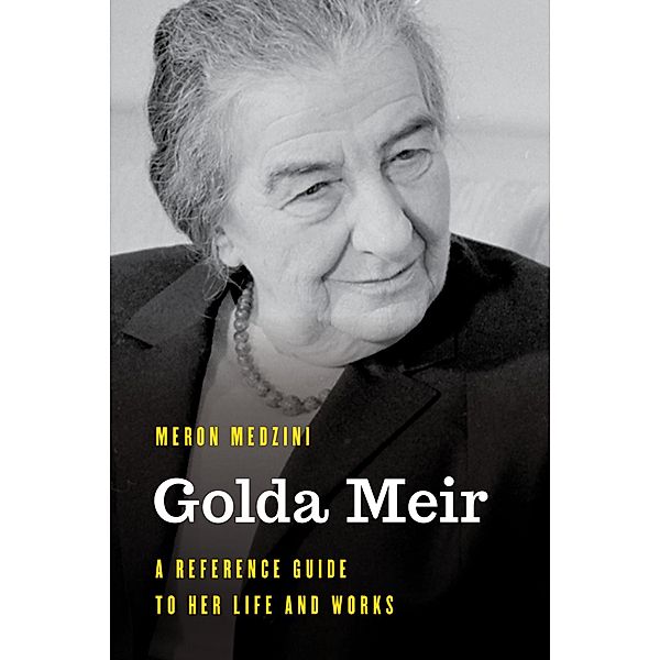 Golda Meir / Significant Figures in World History, Meron Medzini