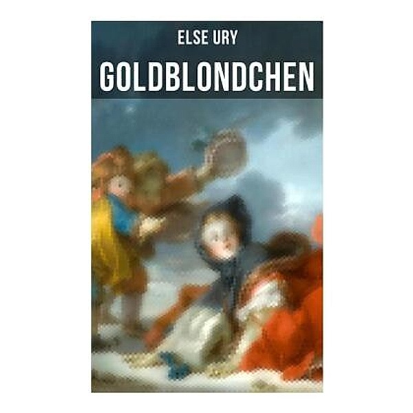 Goldblondchen, Else Ury
