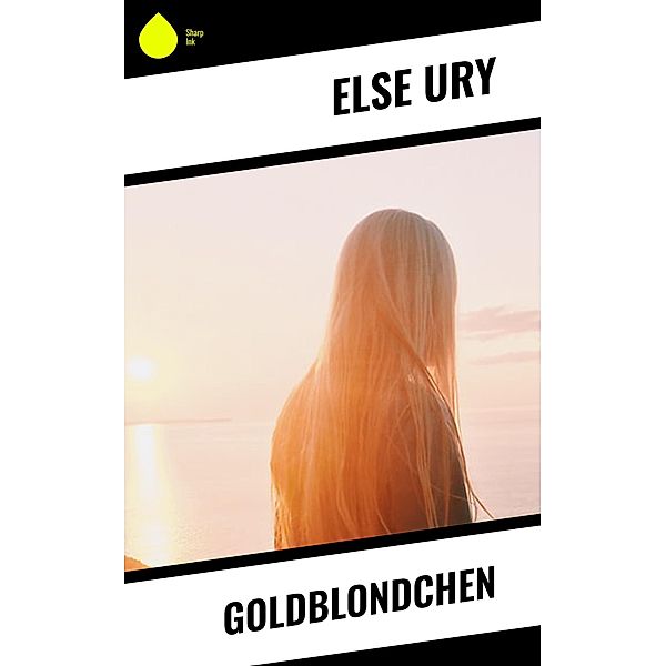 Goldblondchen, Else Ury