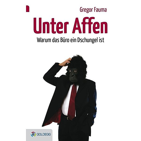 Goldegg Business / Unter Affen, Gregor Fauma