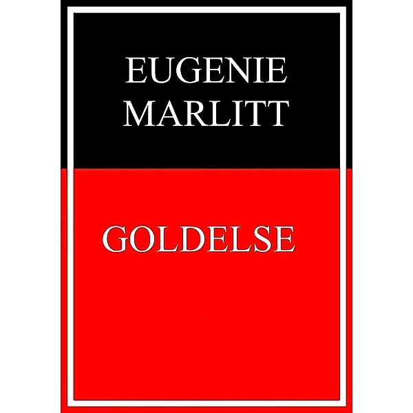 Goldelse, Eugenie Marlitt