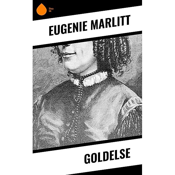 Goldelse, Eugenie Marlitt