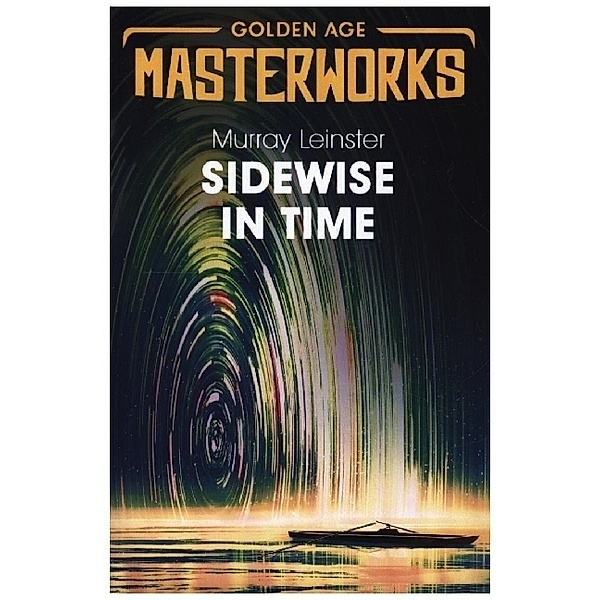 Golden Age Masterworks / Sidewise in Time, Murray Leinster