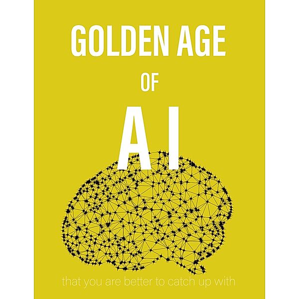 Golden Age of AI, Kris William
