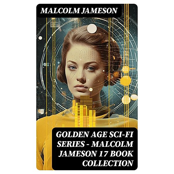 Golden Age Sci-Fi Series - Malcolm Jameson 17 Book Collection, Malcolm Jameson