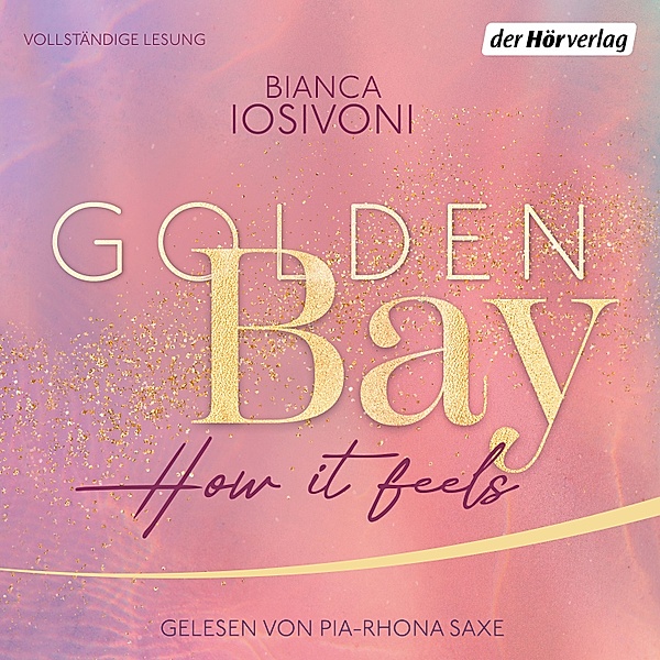 Golden Bay - 1 - How it feels, Bianca Iosivoni