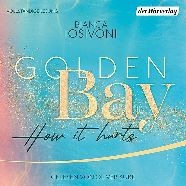 Golden Bay - 2 - How it hurts, Bianca Iosivoni