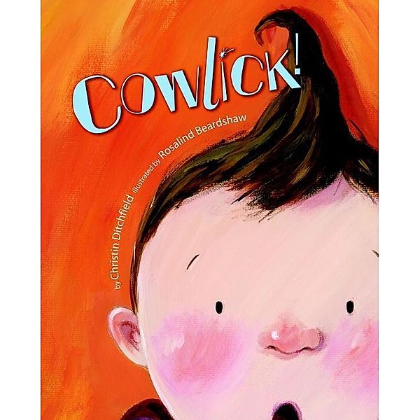 Golden Books: Cowlick!, Christin Ditchfield