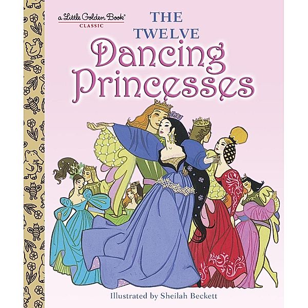 Golden Books: The Twelve Dancing Princesses, Jane Werner