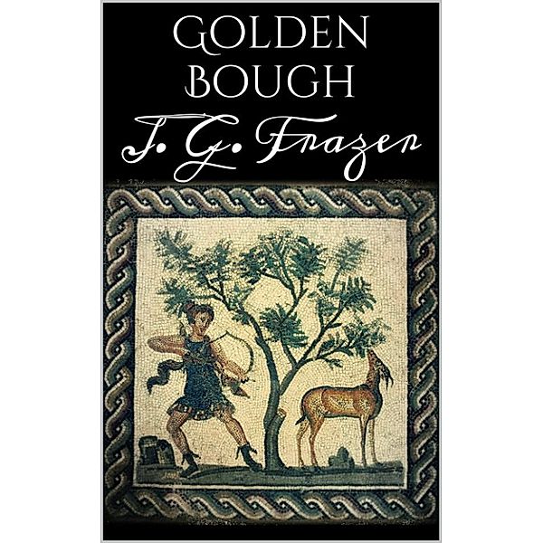 Golden bough, J. G. Frazer