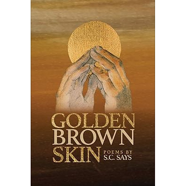 Golden Brown Skin, S. C. Says