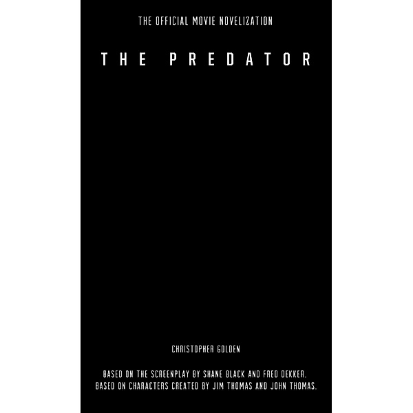 Golden, C: Predator: The Official Movie Novelization, Christopher Golden, Mark Morris