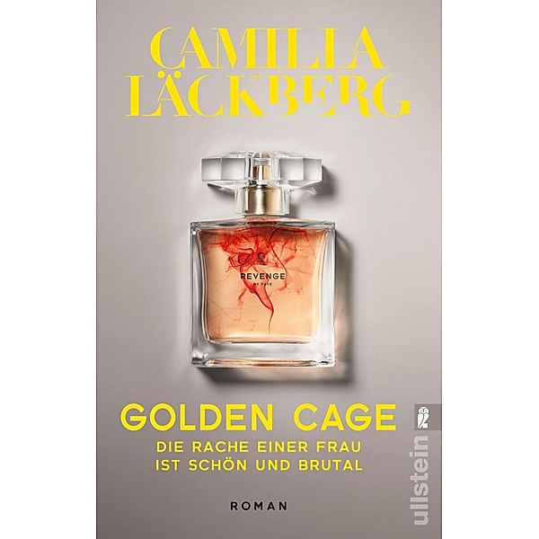 Golden Cage. Die Rache einer Frau ist schön und brutal. / Ullstein eBooks, Camilla Läckberg