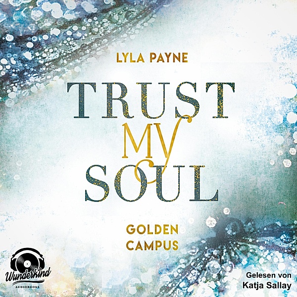 Golden Campus - 3 - Trust my Soul, Lyla Payne