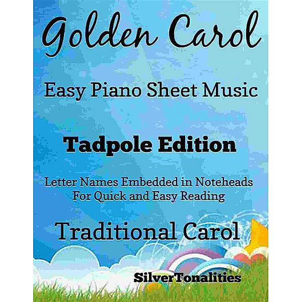 Golden Carol Easy Piano Sheet Music Tadpole Edition, Silvertonalities