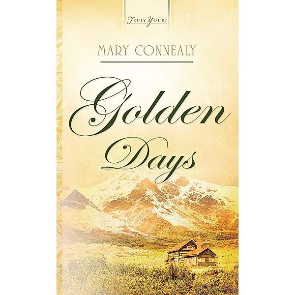 Golden Days, Mary Connealy